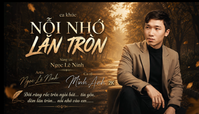 Ca khúc mới: NỖI NHỚ LĂN TRÒN | Ngọc Lê Ninh Artist - ca sỹ Minh Anh 2K