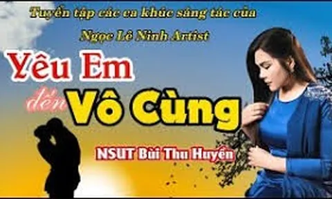 Ra mắt Album "YÊU EM ĐẾN VÔ CÙNG" của Ca sỹ, NSUT Bùi Thu Huyền trình diễn những nhac phẩm màu dân ca hiện đại của Ngọc Lê Ninh artist !