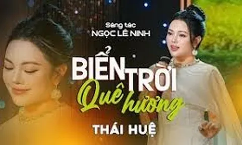 BIỂN TRỜI QUÊ HƯƠNG | ca sỹ Thái Huệ | Sáng tác Ngọc Lê Ninh