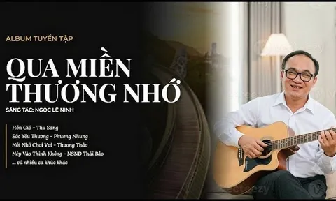 QUA MIỀN THƯƠNG NHỚ - Các Tác Phẩm Tình Yêu Hay Nhất Mọi Thời Đại Của Ngọc Lê Ninh