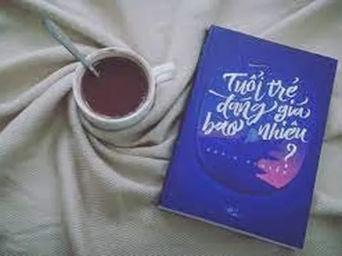 Tuổi trẻ đáng giá bao nhiêu – Hành trang cuộc sống cho thế hệ trẻ ngày nay