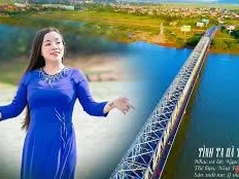 MV “Tình ta Hà Tĩnh” (Nhạc và lời: Ngọc Lê Ninh)