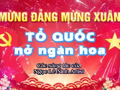 TỔ QUỐC NỞ NGÀN HOA | Album các sáng tác của Tiến sĩ Lê Ngọc Ninh