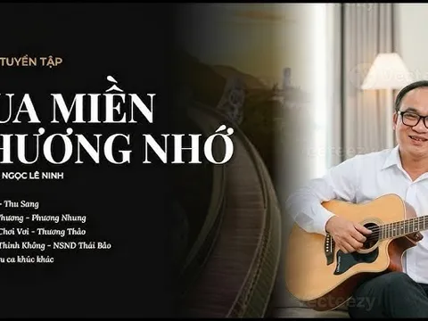 QUA MIỀN THƯƠNG NHỚ - Các Tác Phẩm Tình Yêu Hay Nhất Mọi Thời Đại Của Ngọc Lê Ninh